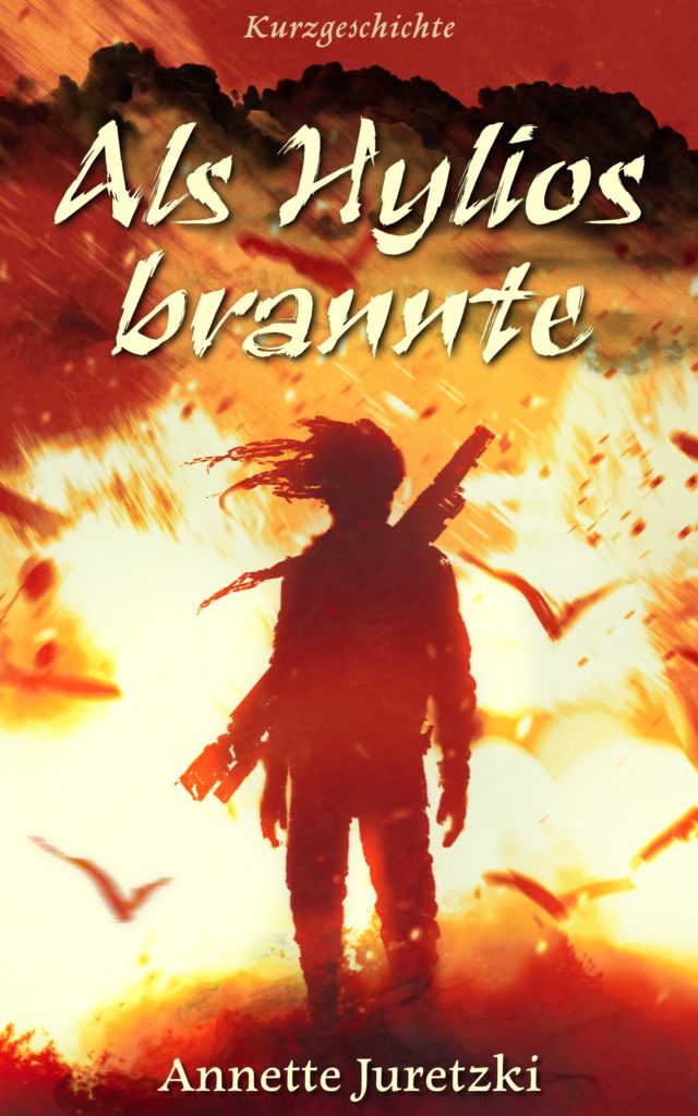 Cover zur Kurzgeschichte "Als Hylios brannte" von Annette Juretzki: Ein Mann mit Gewehr auf dem Rücken steht in einem Feuerinferno; er ist nur als dunkelroter Schemen zu erkennen.